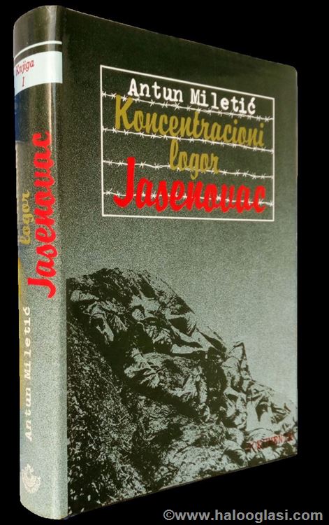 Koncentracioni logor Jasenovac 1 2 Antun Miletić Halo Oglasi