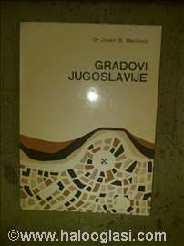 Dr Jovan Đ.Marković-Gradovi Jugoslavije