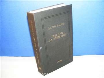 Momo Kapor, Lep dan za umiranje