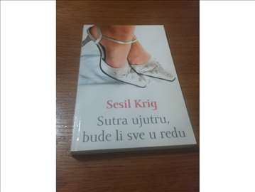 Sutra ujutru, bude li sve u redu- Sesil Krig