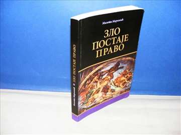 Zlo postaje pravo - Mileta Marković