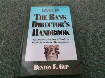 The Bank Director`s Handbook - Benton E. Gup