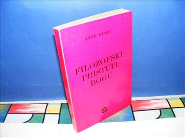 Filozofski pristupi Bogu - Ante Kusić