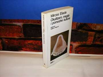 Okultizam, magija i pomodne kulture Mircea Eliade