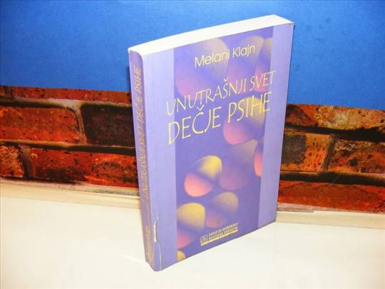 Unutrašnji svet dečje psihe - Melani Klajn 