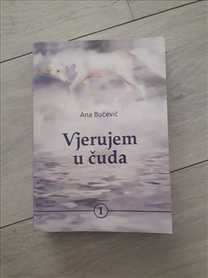 Verujem u čuda 1 - Ana Bučević
