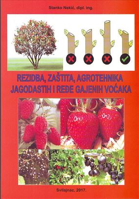 Rezidba, zaštita i agrotehnika jagodastih i ređe g