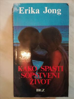 Kako spasti sopstveni život - Erika Jong