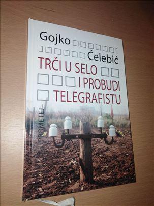 Trči u selo i probudi telegrafistu-Gojko Čelebić
