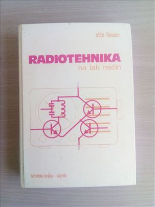 Otto Limann - Radiotehnika na lak način + šeme