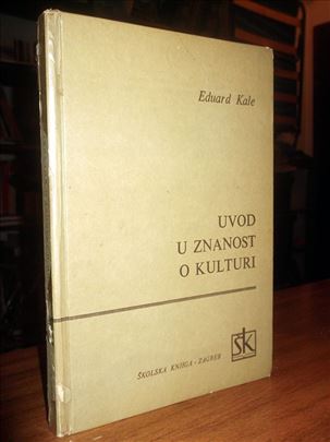 Uvod u znanost o kulturi - Eduard Kale