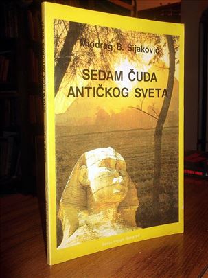 Sedam čuda antičkog sveta - Miodrag B. Šijaković 