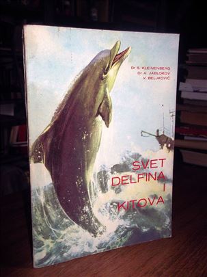 Svet delfina i kitova - Dr S. Kleinenberg i dr.