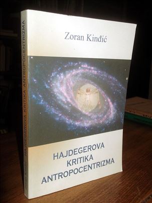 Hajdegerova kritika antropocentrizma-Zoran Kinđić