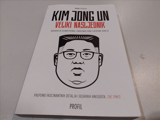 Kim Jong Un Veliki nasljednik biografija vodje S.K