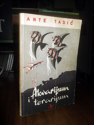 Akvarijum i  terarijum - Ante Tadić