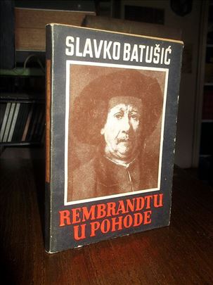 Rembrandtu u pohode - Slavko Batušić
