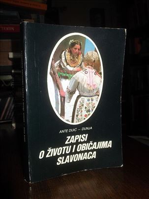 Zapis o životu i običajima Slavonaca - Ante Duić