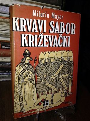 Krvavi sabor Križevački - Milutin Mayer