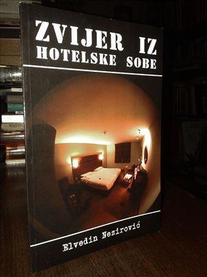 Zvijer iz hotelske sobe - Elvedin Nezirović