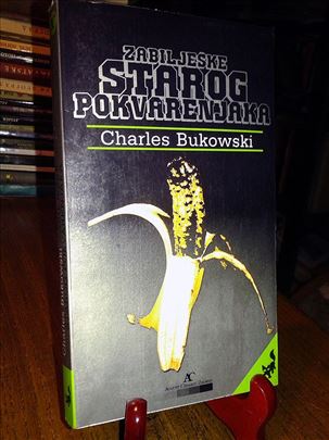 Zabilješke starog pokvarenjaka - Charles Bukowski