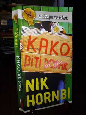 Kako biti dobar - Nik Hornbi