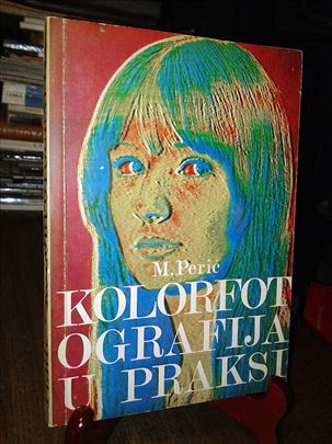 Kolor fotografija u praksi - Dr Miljenko Perić