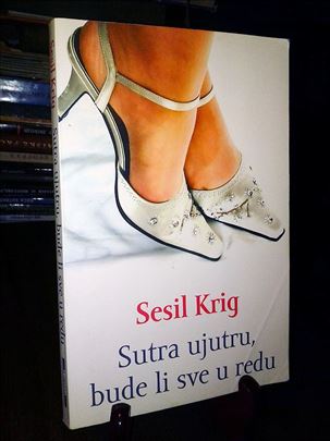 Sutra ujutru, bude li sve u redu - Sesil Krig