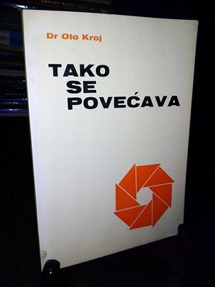Tako se povećava - Dr Oto Kroj