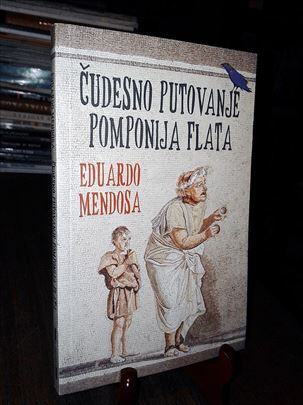 Čudesno putovanje Pomponija Flata -Eduardo Mendosa