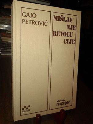 Mišljenje revolucije - Gajo Petrović