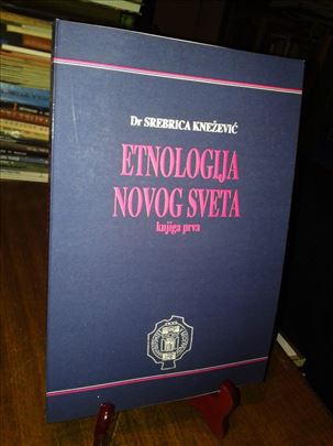 Etnologija novog sveta - Dr Srebrica Knežević