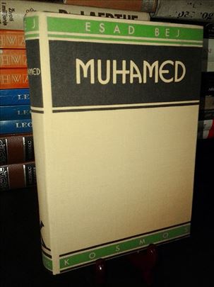 Muhamed: Rađanje i uspon Islama - Esad Bej