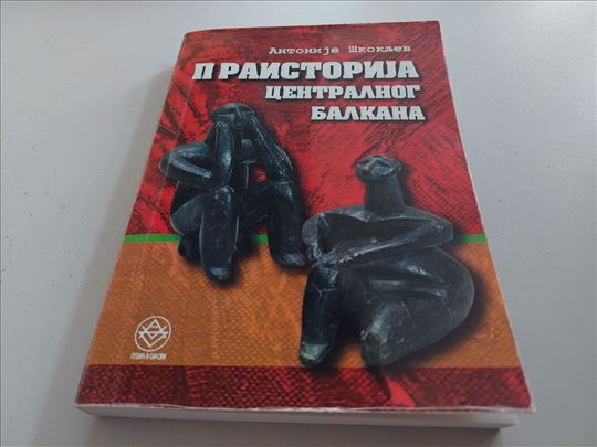 Praistorija centralnog Balkana Antonije Škokljev