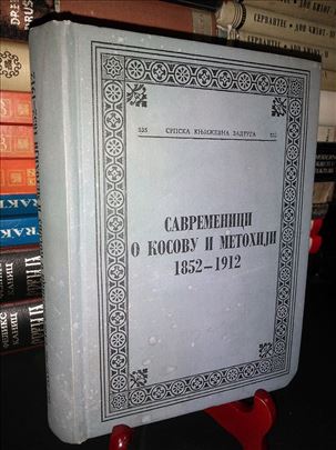 Savremenici o Kosovu i Metohiji 1852-1912