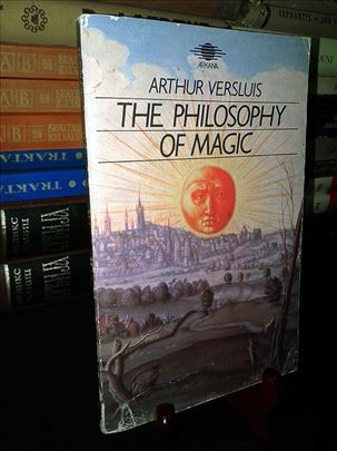 The Philosophy of Magic - Arthur Versluis