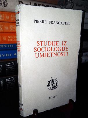 Studije iz sociologije umjetnosti - P. Francastel