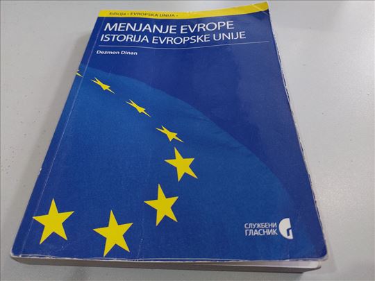 Menjanje Evrope istorija Evropske Unije D. Dinan