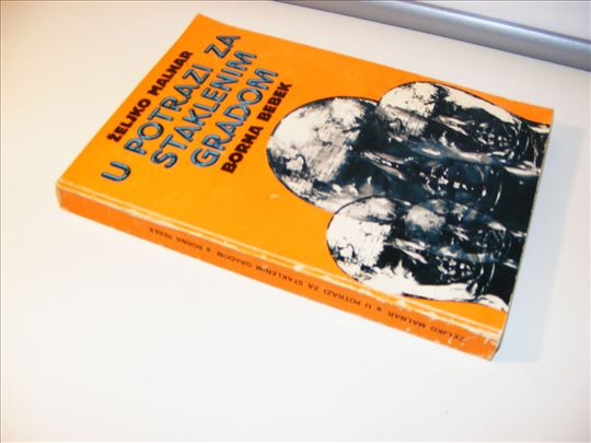 U potrazi za staklenim gradom - Željko Malnar