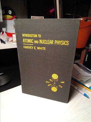 H. White, Introduction to Atomic and Nuclear Physi