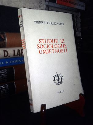 Studije iz sociologije umetnosti - P. Francastel