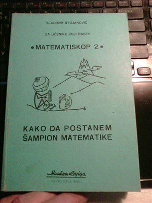 Stojanovic, Za ucenike koji rastu, matematiskop 2,