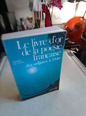 Pierre Seghers, Le livre d'or de la poesie francai
