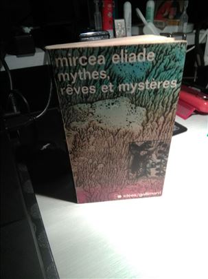 M. Eliade, Mythes, reves et mysteres, Gallimard, P