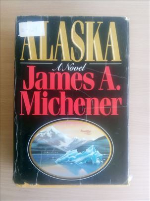 Alaska- A Novel By James A. Michener