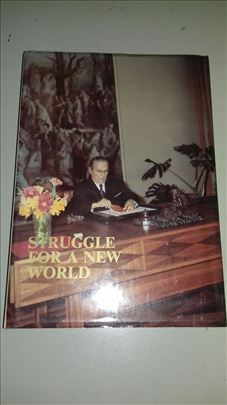 Struggle for a new world Josip Broz Tito