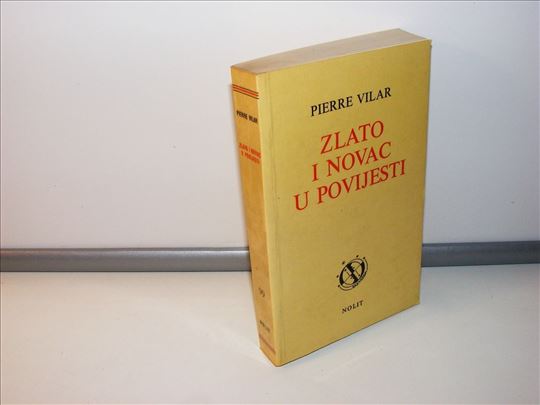 Zlato i novac u povijesti 1450-1920 Pierre Vilar