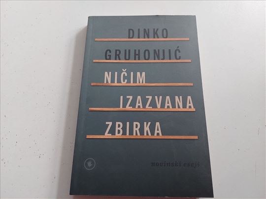 Ničim izazvana zbirka Dinko Gruhonjić 