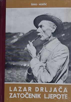 Lazar Drljača : zatočenik ljepote / Šefko Hodžić ;