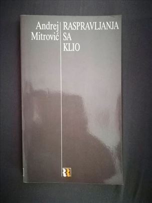 Raspravljanja sa Klio / Andrej Mitrović